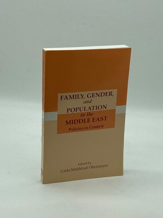 Family, Gender, and Population in the Middle East Policies in Context