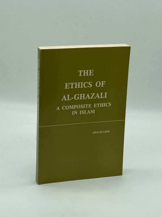 The Ethics of Al-Ghazali A Composite Ethics in Islam