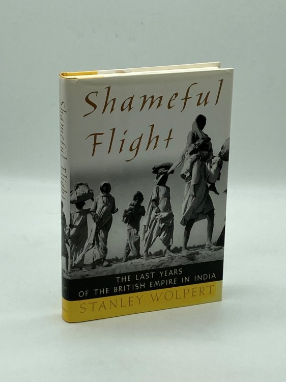 Shameful Flight The Last Years of the British Empire in India