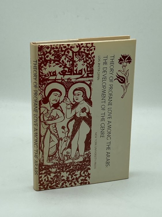 Theory of Profane Love Among the Arabs The Development of the Genre