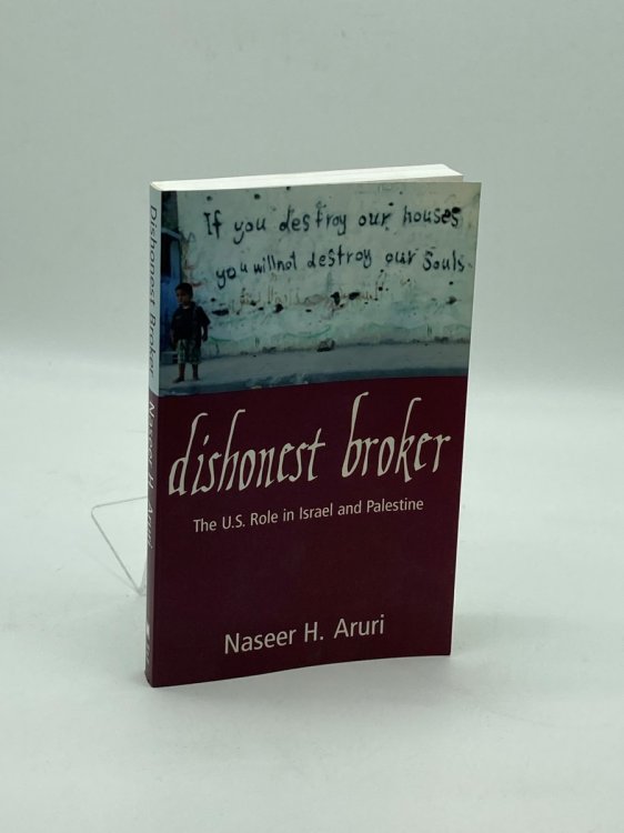 Dishonest Broker The Role of the United States in Palestine and Israel