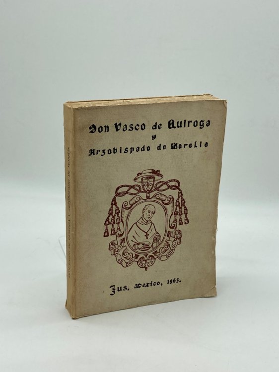 Don Vasco de Quiroga y Arzobispado de Morelia