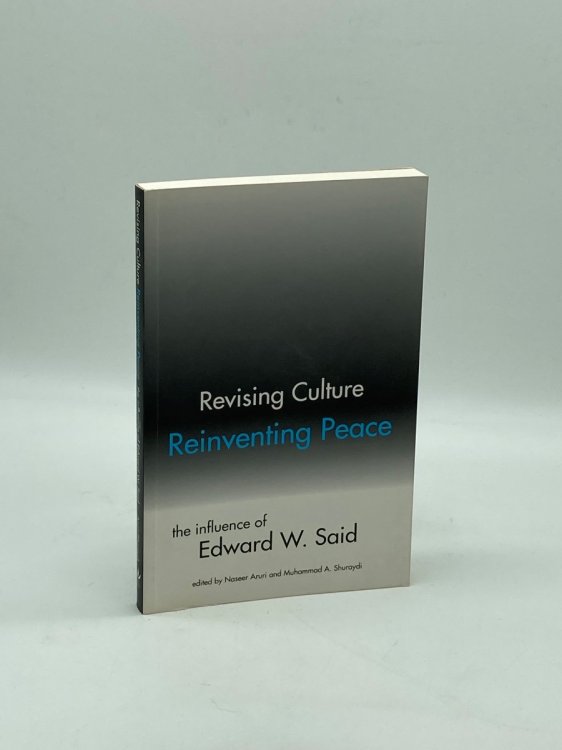 Revising Culture, Reinventing Peace The Influence of Edward W. Said
