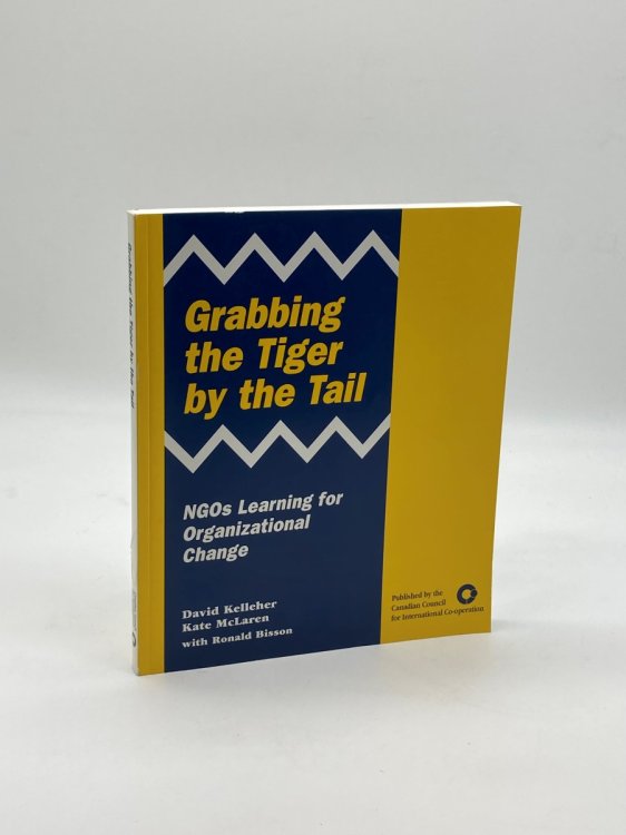 Grabbing the Tiger by the Tail Ngos Learning for Organizational Change