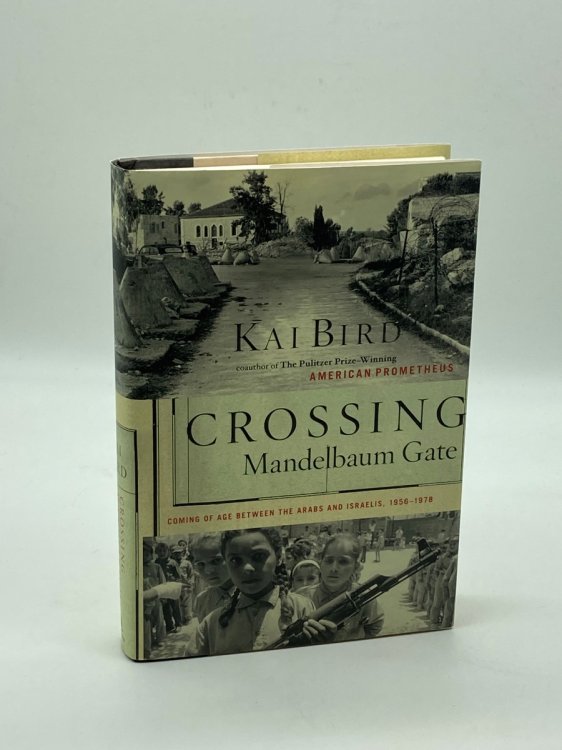 Crossing Mandelbaum Gate Coming of Age between the Arabs and Israelis, 1956-1978
