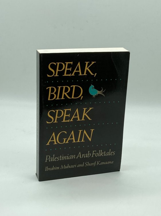 Speak, Bird, Speak Again Palestinian Arab Folktales