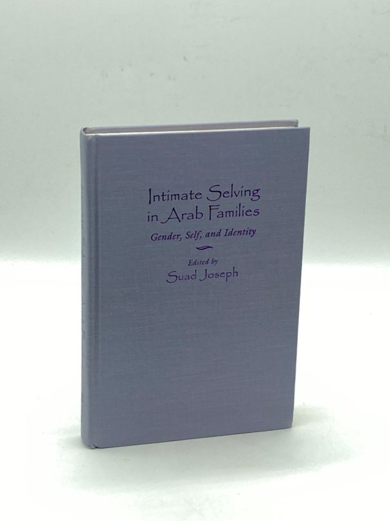 Intimate Selving in Arab Families Gender, Self, and Identity