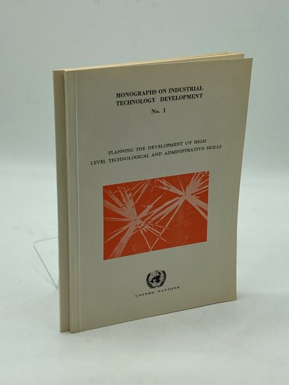 Monographs on Industrial Technology Developments Vol 1 and 2 Planning the Development of High Level Technological and Administrative Skills; Economic and Social Framework for Technology Development in Asia