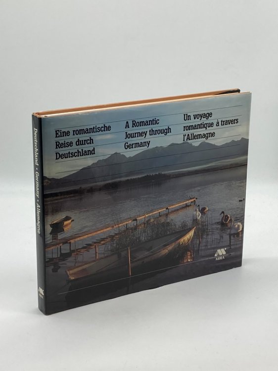 Eine Romantische Reise Durch Deutschland a Romantic Journey through Germany Un Voyage Romantique Travers L'Allemagne