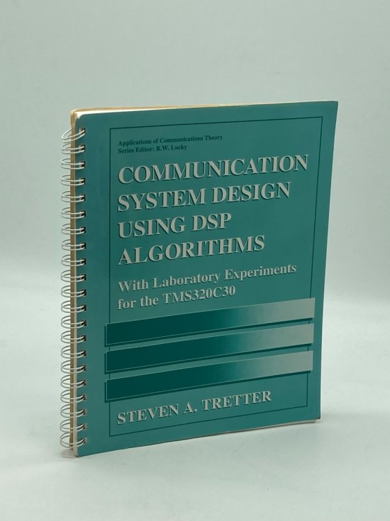 Communication System Design Using DSP Algorithms With Laboratory Experiments for the TMS320C30