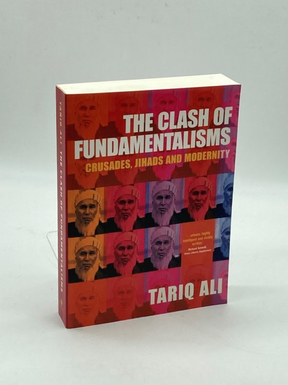 The Clash of Fundamentalisms Crusades, Jihads and Modernity