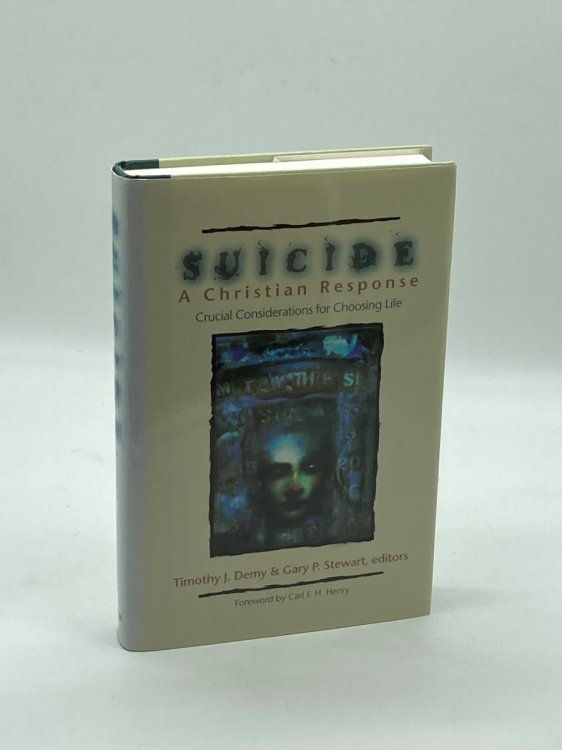 Suicide A Christian Response: Crucial Considerations for Choosing Life