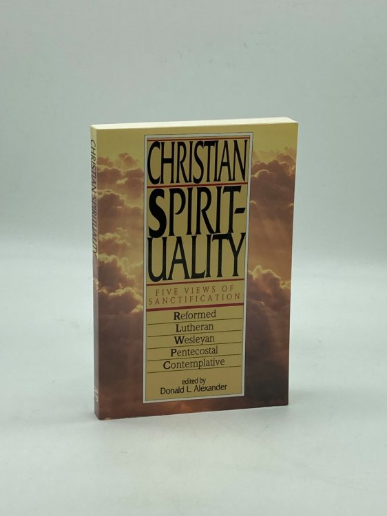 Christian Spirituality Five Views of Sanctification