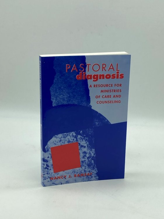 Pastoral Diagnosis A Resource for Ministries of Care and Counseling