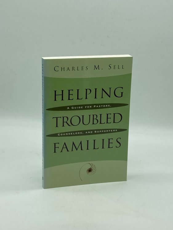 Helping Troubled Families A Guide for Pastors, Counselors, and Supporters