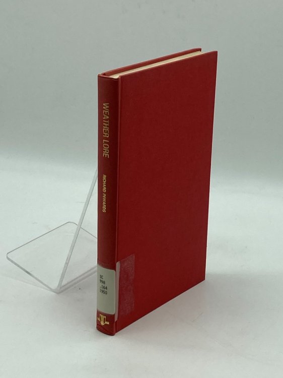WEATHER LORE THE UNIQUE BEDSIDE BOOK, TAKEN from the WORLD's LITERATURE and the AGE-OLD WISDOM of FARMERS, MARINERS, BIRD WATCHERS.CONCERNINGFLOWERS, PLANTS, TREES, BUTTERFLIES, BIRDS, ANIMALS, FISH, TIDES, CLOUDS, RAINBOWS, STARS, MOCK SUNS, MOCK MOONS