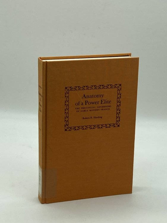Anatomy of a Power Elite The Provincial Governors of Early Modern France