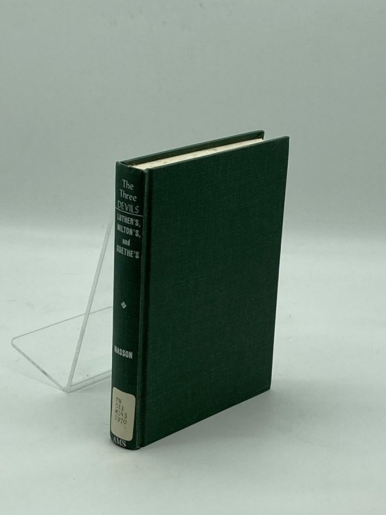 The Three Devils Luther's, Milton's and Goethe's, : with Other Essays