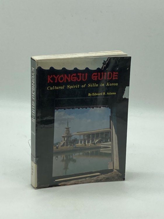 Kyongju Guide Cultural Spirit of Silla in Korea