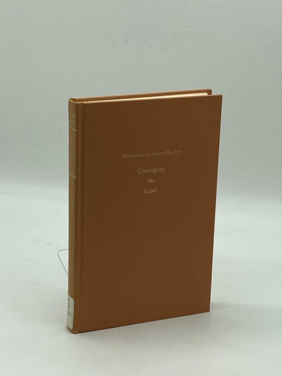 Kant's Cosmogony As in His Essay on the Retardation of the Rotation of the Earth and His Natural History and Theory of the Heavens