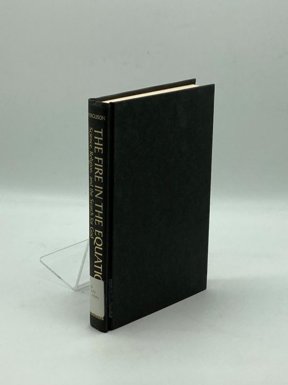 The Fire in the Equations Science, Religion, and the Search for God