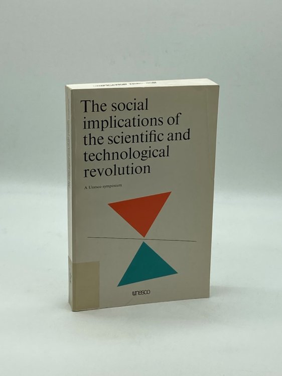 Social Implications of the Scientific and Technological Revolution A UNESCO Symposium