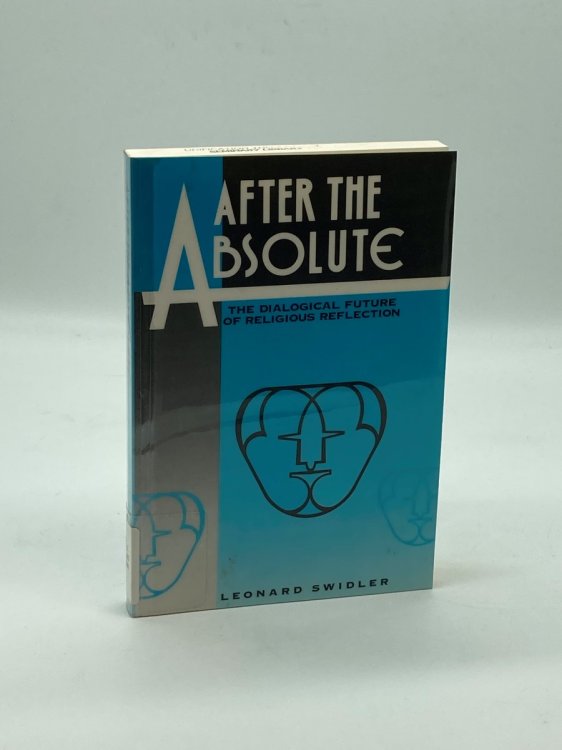 After the Absolute The Dialogical Future of Religious Reflection