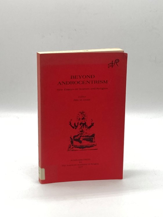 Beyond Androcentrism New Essays on Women and Religion