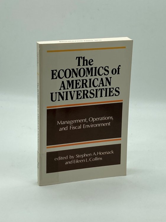 Image for The Economics of American Universities Management, Operations, and Fiscal Environment The Economics of American Universities Management, Operations, and Fiscal Environment