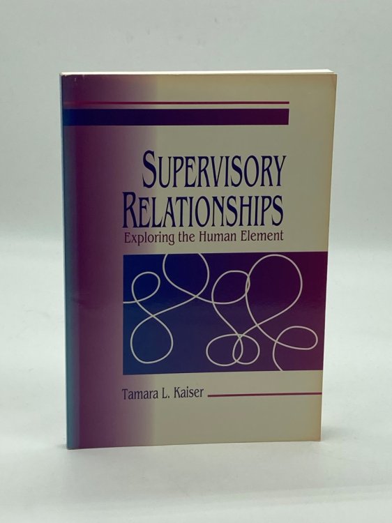 Supervisory Relationships Exploring the Human Element