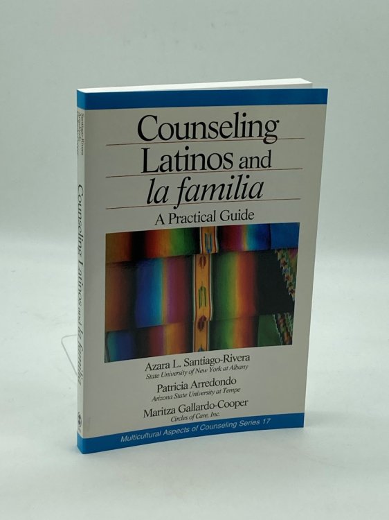 Counseling Latinos and La Familia A Practical Guide