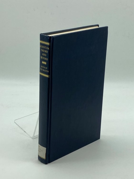 Quantum Theory and Beyond Essays and Discussions Arising from a Colloquium