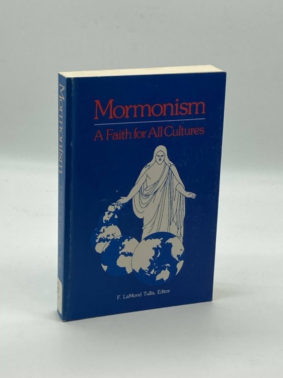 Mormonism A Faith for all Cultures