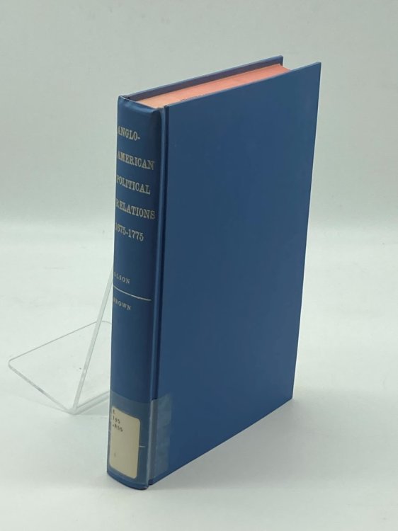 Anglo-American Political Relations, 1675-1775
