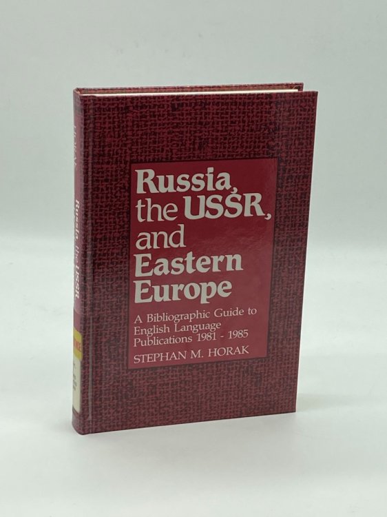 Russia, the Ussr, and Eastern Europe A Bibliographic Guide to English Language Publications, 1981-1985