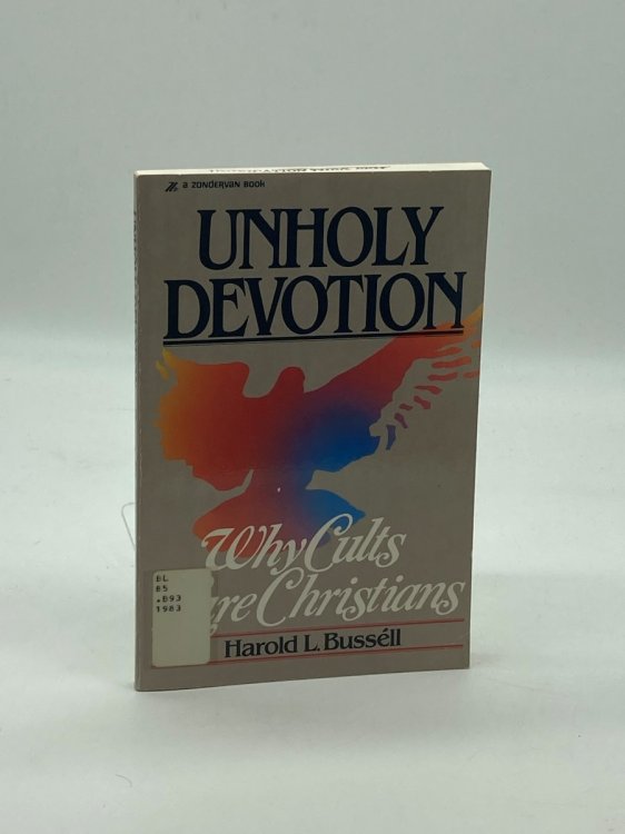 Unholy Devotion Why Cults Lure Christians