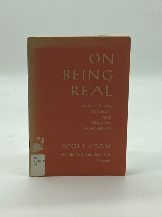 On Being Real A Quest for Personal and Religious Wholeness