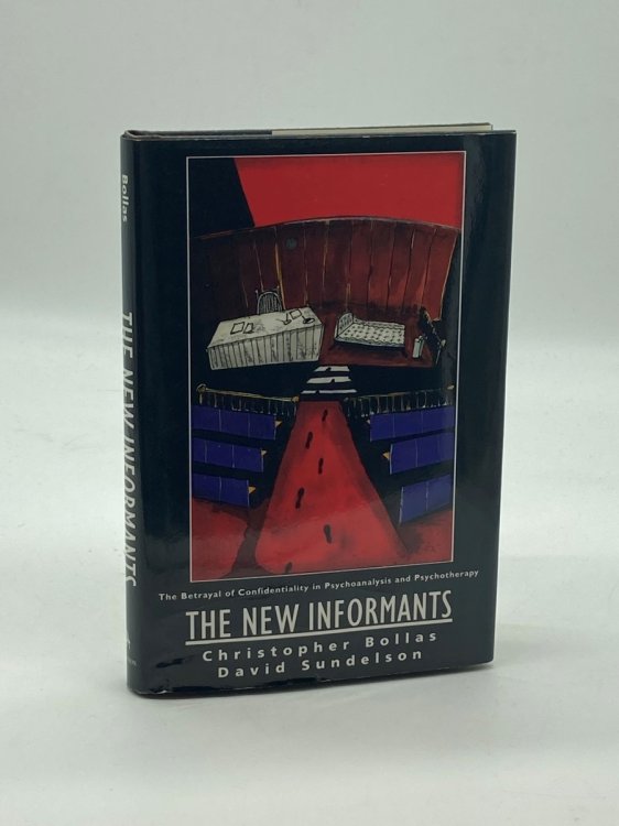 The New Informants The Betrayal of Confidentiality in Psychoanalysis and Psychotherapy