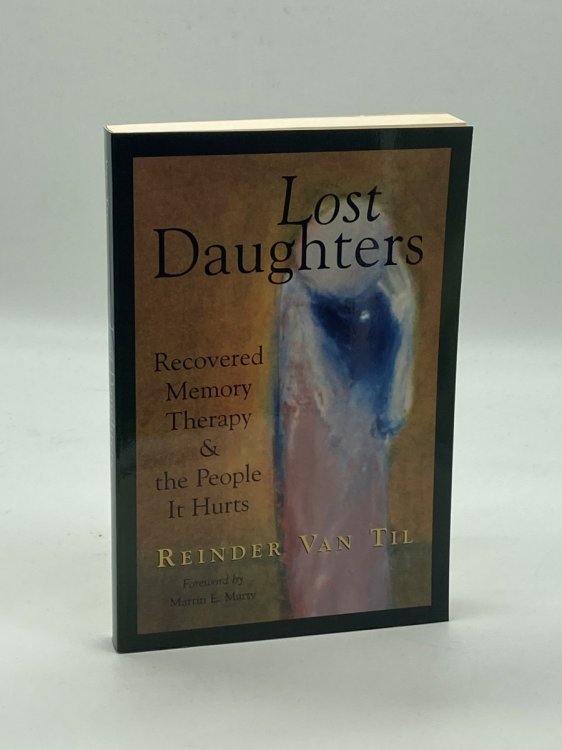 Lost Daughters Recovered Memory Therapy and the People it Hurts