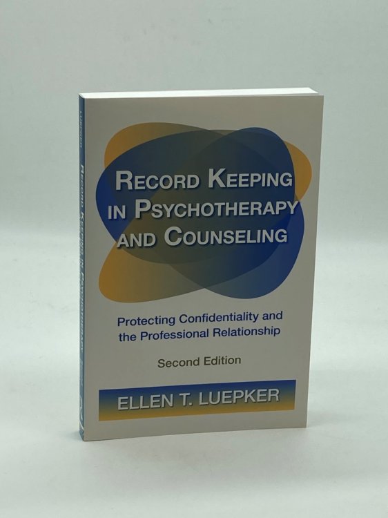 Record Keeping in Psychotherapy and Counseling (+ CD!) Protecting Confidentiality and the Professional Relationship