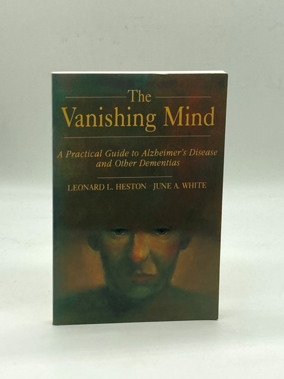 Vanishing Mind A Practical Guide to Alzheimer's Disease and Other Dementias