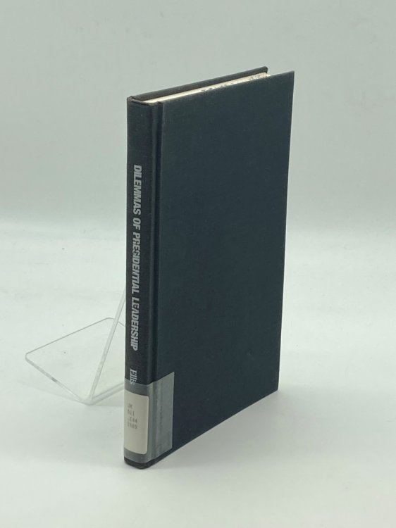 Dilemmas of Presidential Leadership From Washington through Lincoln