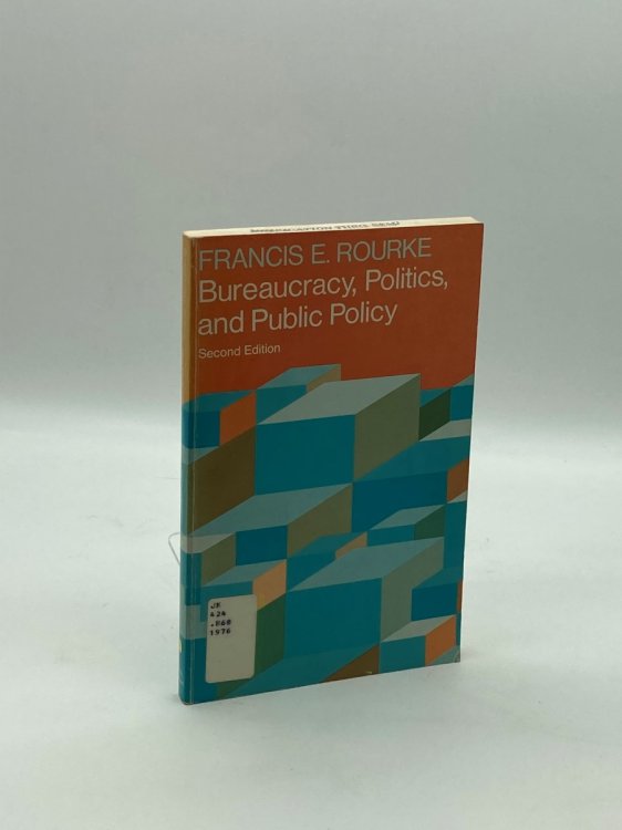 Bureaucracy, Politics, and Public Policy