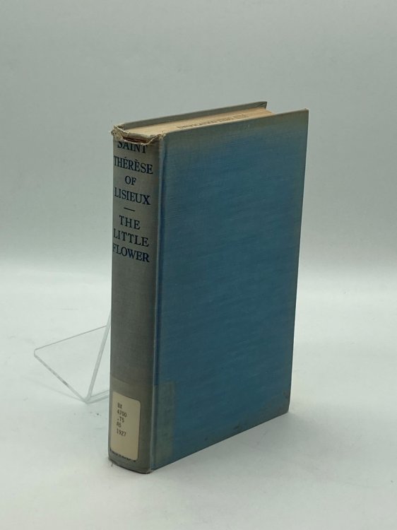 Saint Therese of Lisieux, The Little Flower of Jesus