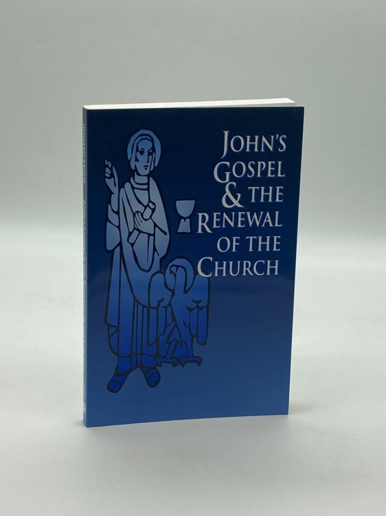 John's Gospel & the Renewal of the Church