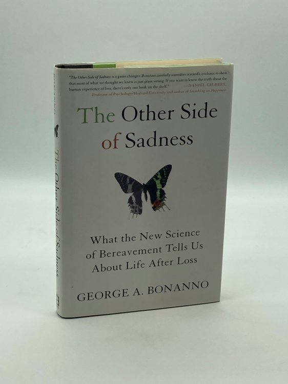 The Other Side of Sadness What the New Science of Bereavement Tells Us about Life after Loss