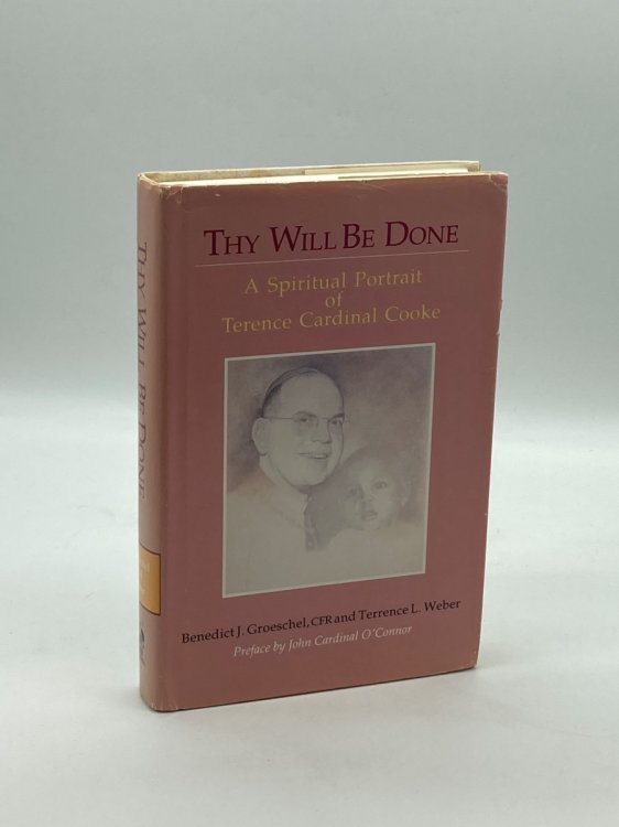 Thy Will be Done A Spiritual Portrait of Terence Cardinal Cooke