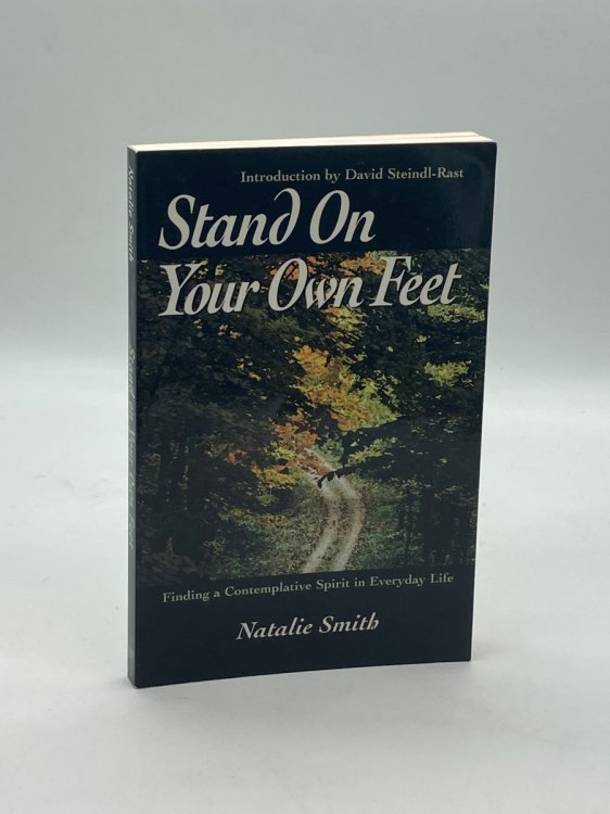 Stand on Your Own Feet Finding a Contemplative Spirit in Everyday Life