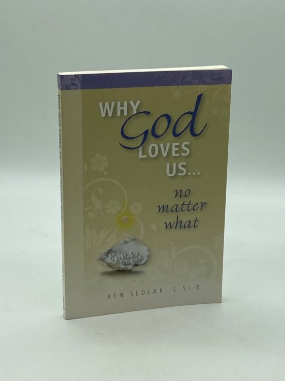 Why God Loves Us.No Matter What