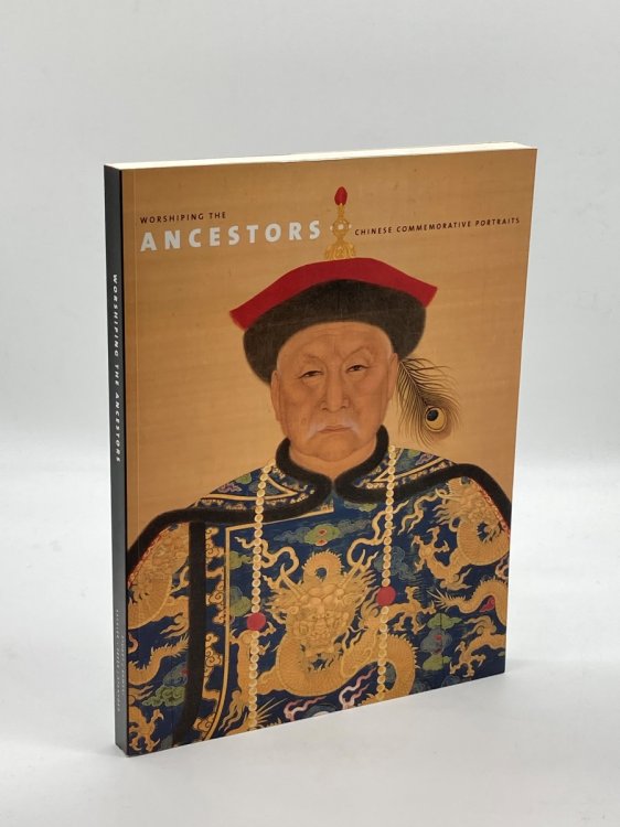 Worshiping the Ancestors Chinese Commemorative Portraits